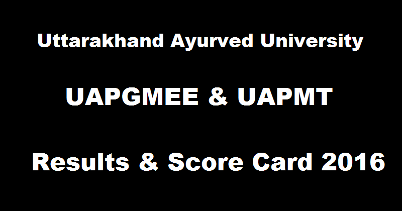 UAU Results 2016 Score Card For UAPGMEE & UAPMT Entrance Exam Declared @ uauexam.in