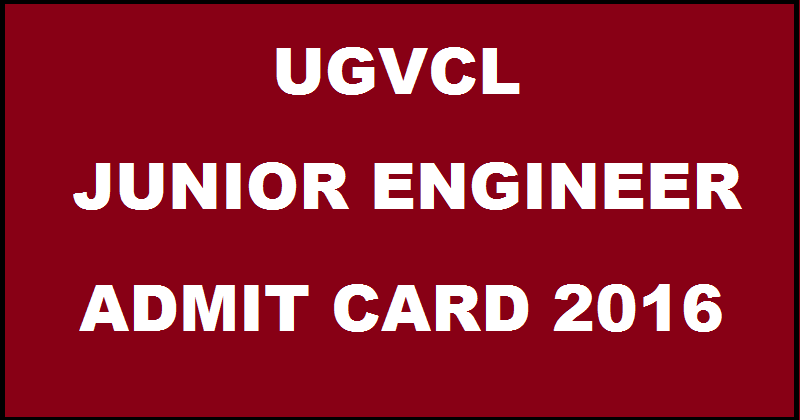 UGVCL JE Electrical Admit Card 2016| Check Junior Engineer Selected List For Written Exam @ www.ugvcl.com