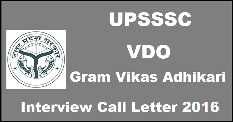 UP VDO Interview Call Letter 2016 @ upsssc.gov.in| UPSSSC Gram Vikas Adhikari Interview Admit Card