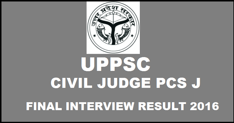 UPPSC Civil Judge Final Interview Results 2016 Declared @ uppsc.up.nic.in For PCS J Junior Division