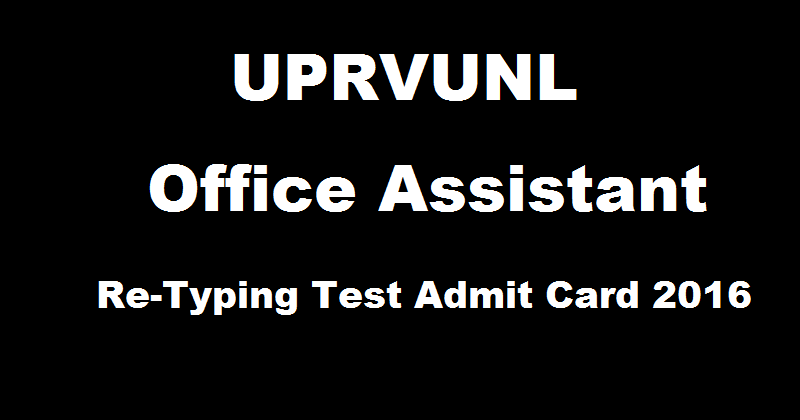 UPRVUNL Office Assistant Accountant Re-Typing Test Admit Card 2016 Download @ www.uprvunl.org