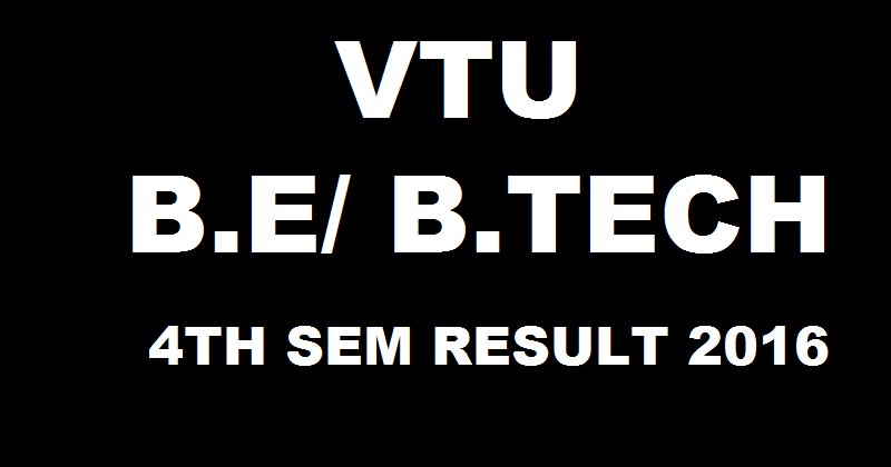 VTU Results 2016 For BE B.Tech 4th Sem To Be Declared @ vtu.ac.in Today