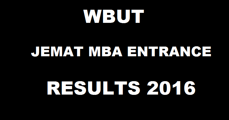WBUT JEMAT Results 2016 Score Card For MAKAUT MBA Entrance Test To Be Declared @ jemat.eadmissions.net