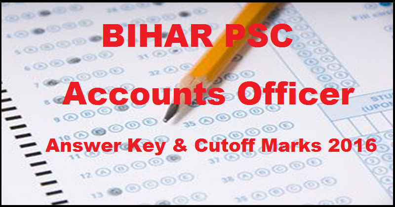 Bihar BPSC Accounts Officer Answer Key 2016 With Cutoff Marks @ bpsc.bih.nic.in