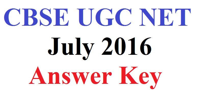 CBSE UGC NET July Answer Key 2016 For Paper 1, 2, 3