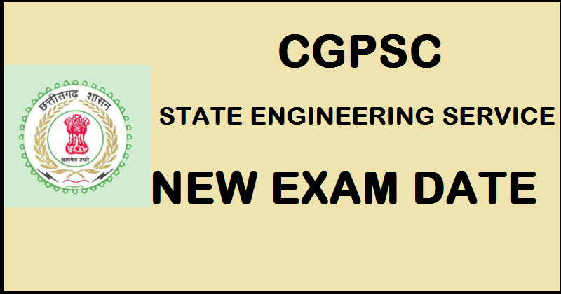 CGPSC State Engineering Service New Exam Date| Check Notification @ psc.cg.gov.in