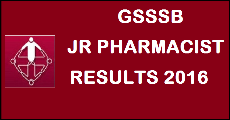 GSSSB Junior Pharmacist Final Results 2016 Declared @ ojas.gujarat.gov.in