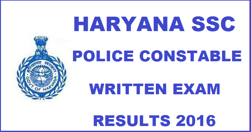 Haryana HSSC Police Constable Results 2016 For Written Exam Declared @ hssc.gov.in