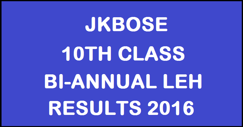 JKBOSE 10th Class Bi-Annual Leh Results 2016 Declared @ www.jkbose.co.in