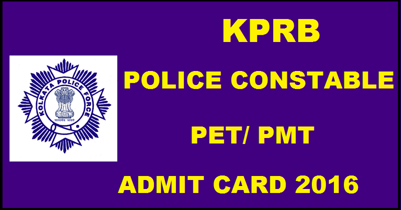 KPRB Koltaka Police Constable Admit Card 2016 For PET/ PMT Physical Test Download @ kprb.kolkatapolice.gov.in