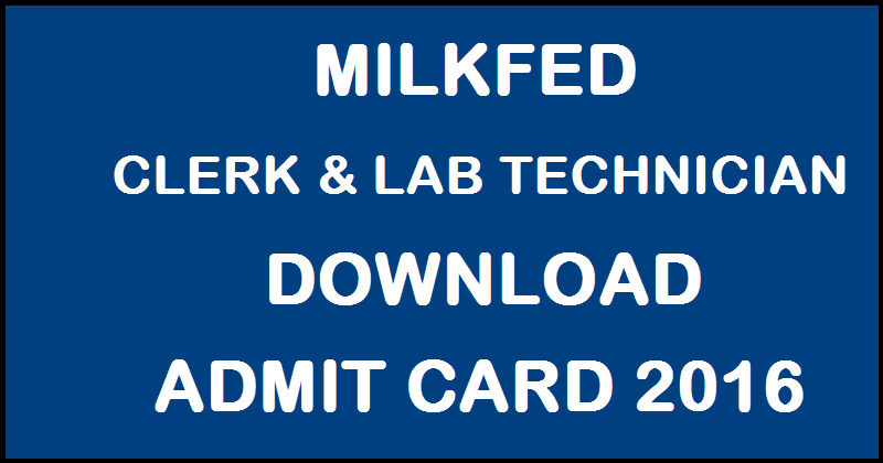 Milkfed Admit Card 2016 For Clerk Cum Typist & Technician Download @ www.verka.coop