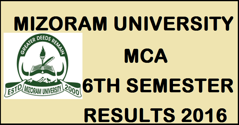 Mizoram University MCA 6th Sem Results June 2016 Declared @ www.mzu.edu.in