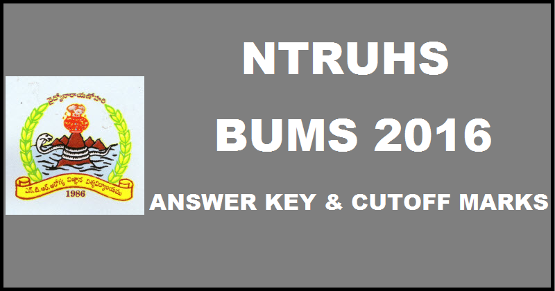 NTRUHS BUMS Answer Key 2016 Cutoff Marks For 18th September Entrance Exam