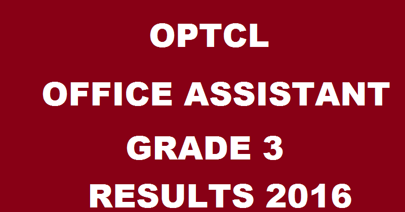 OPTCL Office Assistant Results 2016 Declared | Download CBT Grade 3 Score Card @ www.optcl.co.in