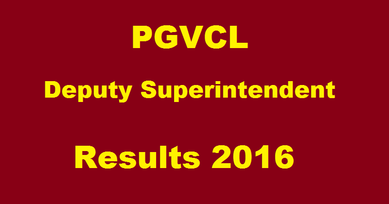 PGVCL Results 2016 Marks For Deputy Superintendent Declared @ www.pgvcl.com