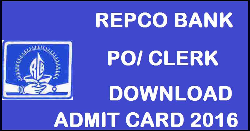 Repco Bank PO & Clerk Call Letter 2016 Download @ www.repcobank.com