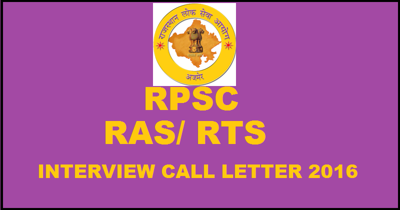 RPSC RAS/ RTS Interview Call Letter 2016 Out Download @ rpsc.rajasthan.gov.in