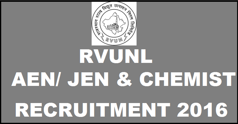 RVUNL Recruitment 2016 For AEN JEN Chemist Posts| Apply Online @ www.energy.rajasthan.gov.in