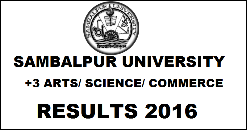 Sambalpur University +3 Results 2016 Declared @ orissaresults.nic.in For Arts, Commerce, Science