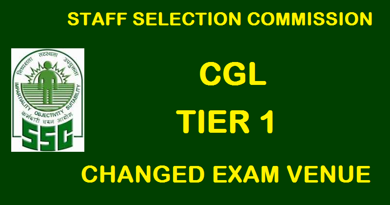 SSC CGL Tier I 2016 Changed Exam Venue For Delhi Region| Check Here @ ssc.nic.in
