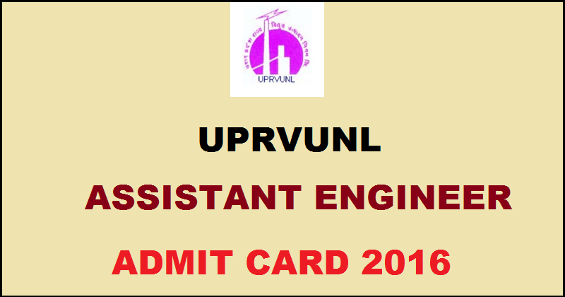 UPRVUNL AE Admit Card 2016 For Assistant Engineer Electrical/ Mechanical Download @ www.uprvunl.org Today