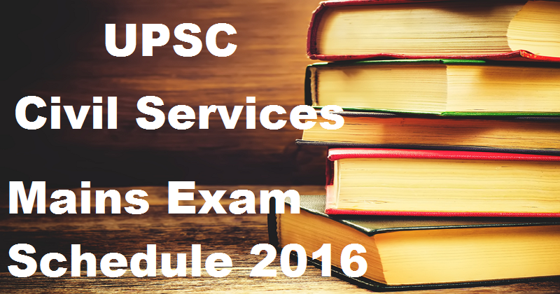 UPSC Civil Services IAS Main Exam Time Table 2016 Released @ www.upsc.gov.in