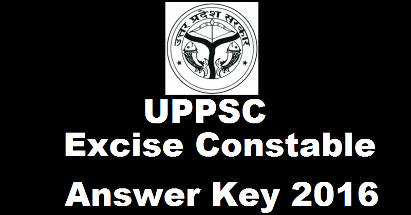UPPSC Excise Constable Answer Key 2016 Cutoff Marks For 25th September Exam