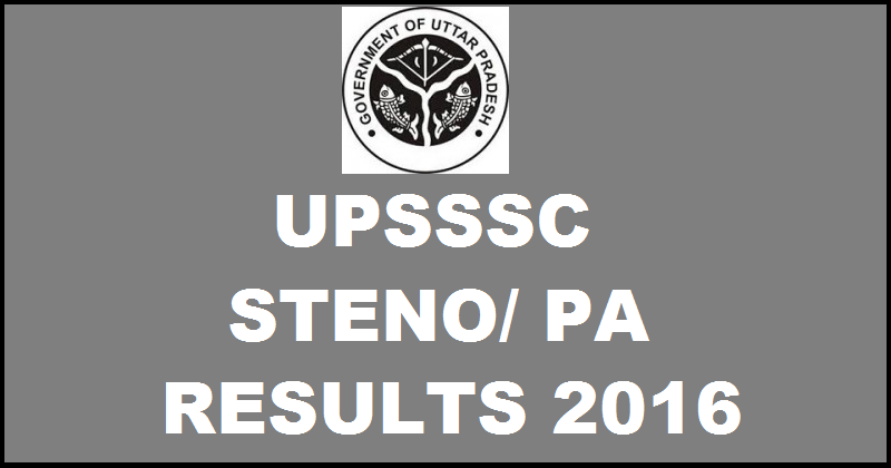 UPSSSC Stenographer/ PA Results 2016 Declared @ upsssc.gov.in