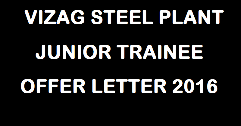 Vizag Steel Plant VSP Junior Trainee Offer Letter 2016 Download @ www.vizagsteel.com