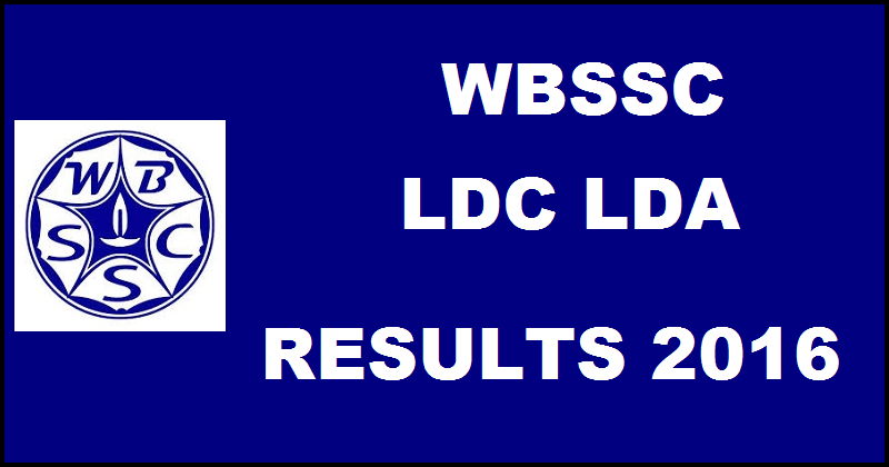 WBSSC LDC LDA Results 2016 Declared For Assistant/ Clerk @ wbsscregistration.nic.in