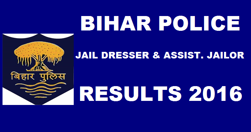 Bihar Police Jail Dresser & Assistant Jailor Result 2016 Declared @ csbc.bih.nic.in