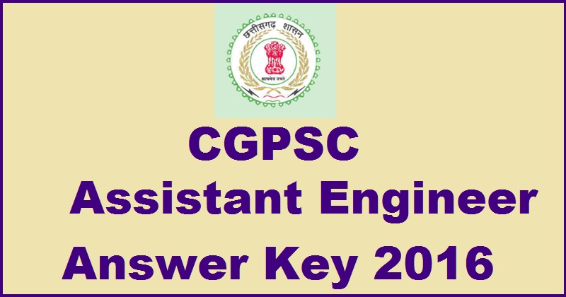 CGPSC Assistant Engineer AE Answer Key 2016 For State Engineering Service Exam With Cutoff Marks