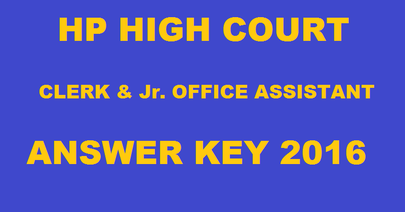 HP High Court Clerk & Junior Office Assistant Answer Key 2016 Cutoff Marks