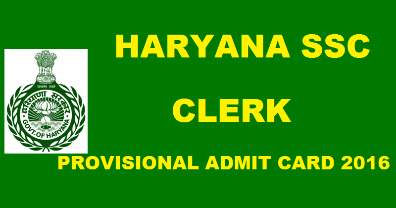HSSC Haryana Clerk Provisional Admit Card 2016 Download @ www.hssc.gov.in From 12th August