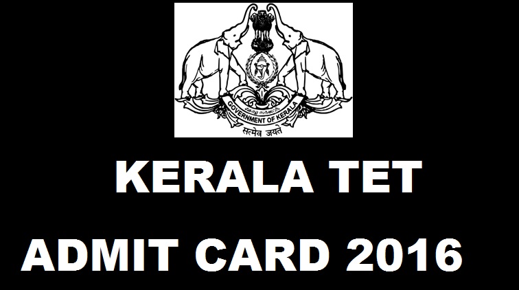 Kerala TET Admit Card 2016| Download KTET Hall Ticket @ www.keralapareekshabhavan.in