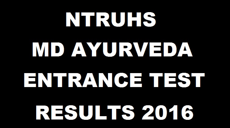 NTRUHS MD Ayurveda Entrance Exam Results 2016 Declared @ ntruhs.ap.nic.in