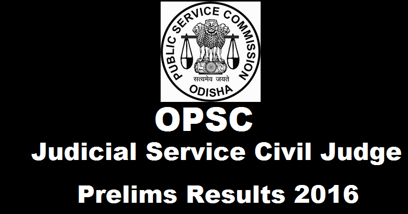 Odsiha PSC Civil Judge Prelims Results 2016 Declared @ opsc.gov.in| Check Selected Candidates For Mains Exam