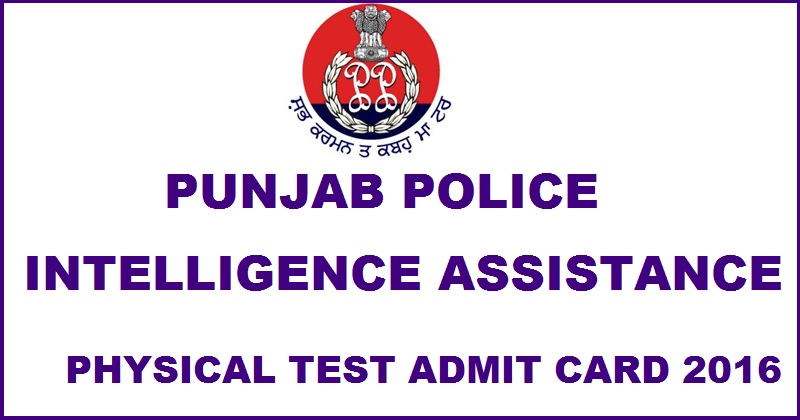 Punjab Police Intelligence Assistance Physical Test Admit Card 2016 For PET PMT Download @ punjabpolicerecruitment.in