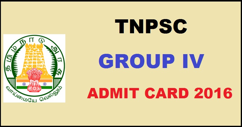 TNPSC Group 4 Admit Card 2016 Download @ www.tnpsc.gov.in For 6th November Exam Soon