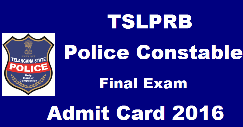TSLPRB Telangana Police Constable Final Written Exam Admit Card 2016 Download @ www.tslprb.in