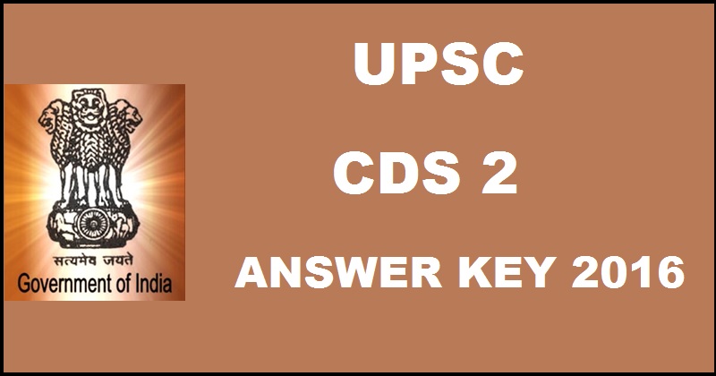 UPSC CDS 2 Answer Key 2016 For 23rd October Exam With Cutoff Marks @ www.upsc.gov.in