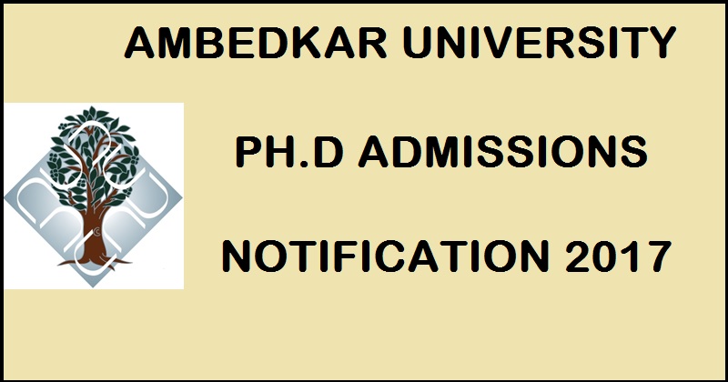 Ambedkar University AUD Admissions 2017: Apply Online For PhD Courses @ www.aud.ac.in