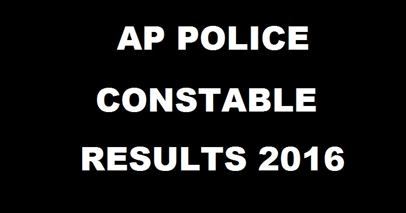 AP Police Constable Results 2016 Declared @ recruitment.appolice.gov.in| Check Constable Prelims Result Here