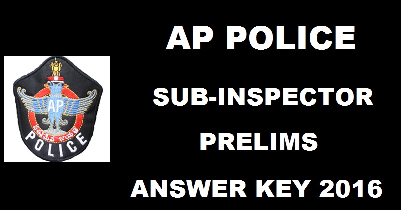AP Police SI Prelims Answer Key 2016 Cutoff Marks For 27th Nov Exam @ recruitment.appolice.gov.in