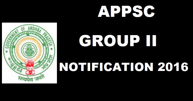 APPSC Group II Notification Out Apply Online @ www.psc.ap.gov.in