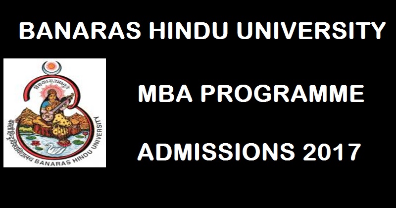 Banaras Hindu University BHU MBA Admission 2017 Notification| Apply Online @ www.bhu.ac.in