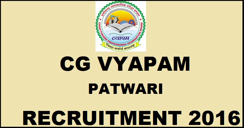 CG Vyapam Patwari Recruitment 2016 Apply Online @ cgvyapam.choice.gov.in