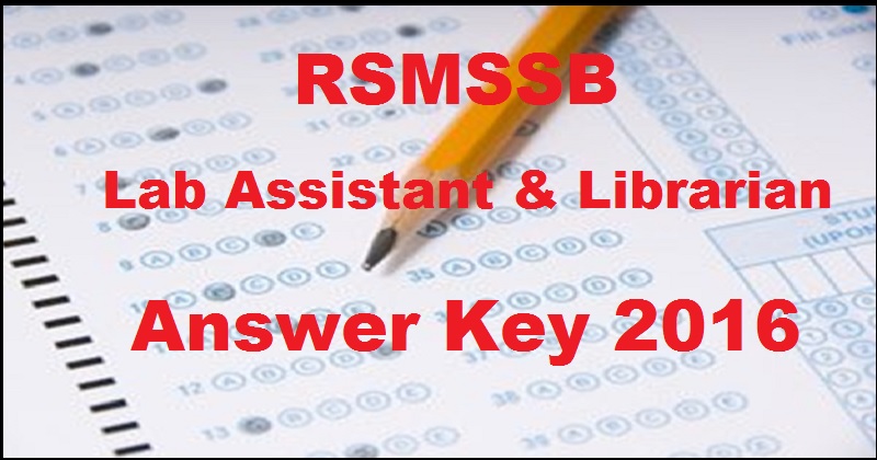 RSMSSB Lab Assistant & Librarian Answer Key 2016 Cutoff Marks For 13th Nov Exam