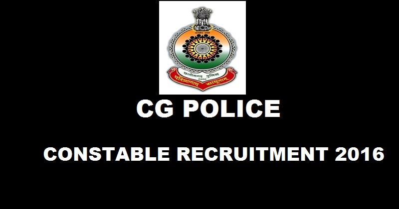 Chhattisgarh CG Police Constable Recruitment 2016 Apply Online @ www.cgpolice.gov.in