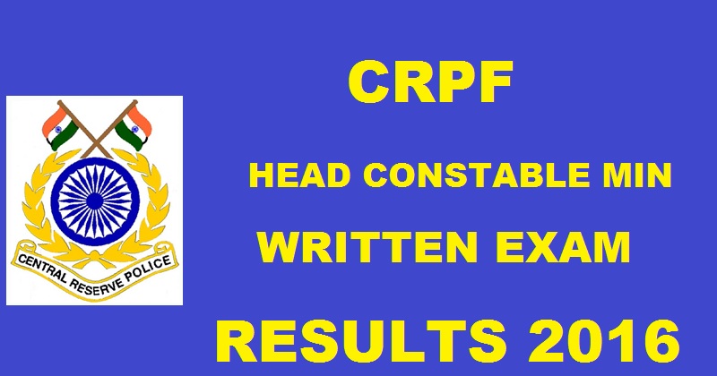 CRPF Head Constable Ministerial HCM Results 2016 Declared @ www.crpfindia.com